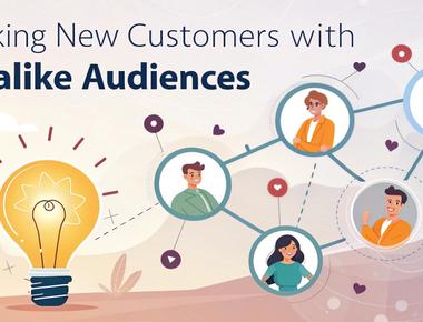 Unlocking Value with Lookalike Audiences